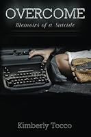 Overcome: Memoirs of a Suicide 1945849959 Book Cover