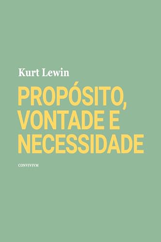 Propósito, Vontade e Necessidade