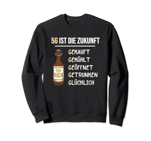 5G ist die Zukunft Biertrinker Bierliebhaber Lustiges Bier Sweatshirt