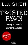 Twisted Pawn: Roman - Der Dark-Mafia-Romance-Hype endlich auf Deutsch! Mit Farbschnitt in limitierter Auflage! (Society of Villains 2)