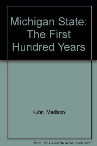 Michigan State: The First Hundred Years
