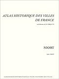  Atlas historique des villes de France : Niort