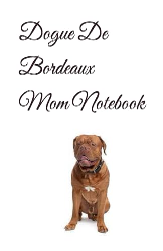  Dogue De Bordeaux Mom Notebook