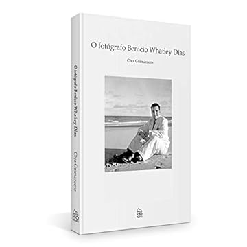 Capa do livro O Fotógrafo Benicio Whatley Dias