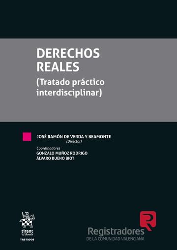 Derechos reales. Tratado práctico interdisciplinar (Tratados, Comentarios y Practicas Procesales)