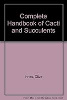 Complete Handbook of Cacti and Succulents 0442241224 Book Cover