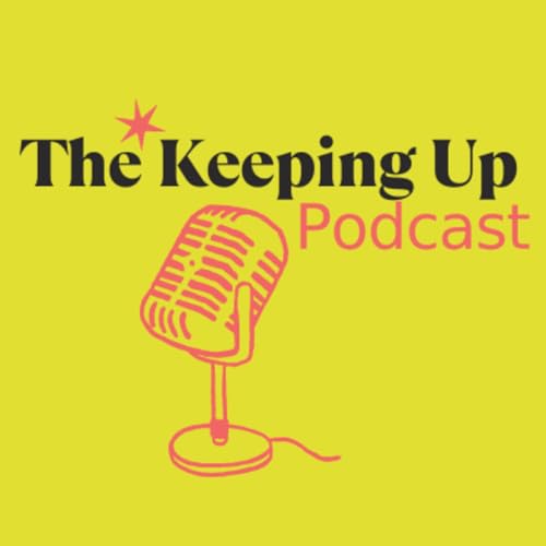 The Keeping Up Podcast Podcast Por thekeepinguppod arte de portada