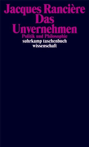 Das Unvernehmen: Politik und Philosophie (suhrkamp taschenbuch wissenschaft) Das Unvernehmen: Politik und Philosophie (suhrkamp taschenbuch wissenschaft)