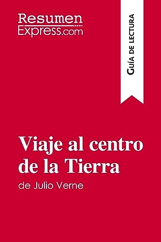 Viaje al centro de la Tierra de Julio Verne (Guía de lectura): Resumen y análisis completo