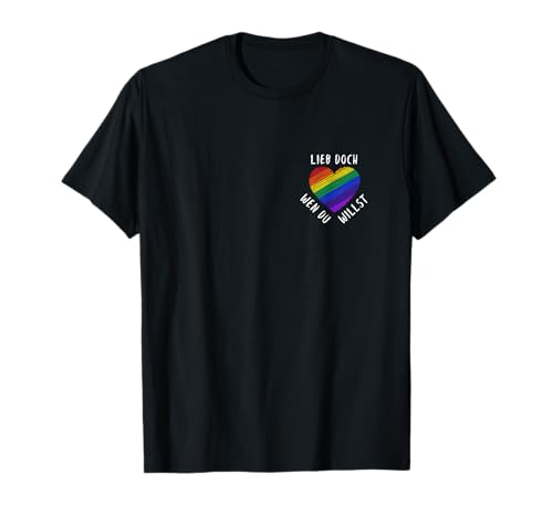 Lieb Doch Wen Du Willst - LGBTQ Regenbogen Fahne CSD T-Shirt