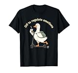 Off to Regulate Emotions Mental Health Funny Goose Scooter T-Shirt