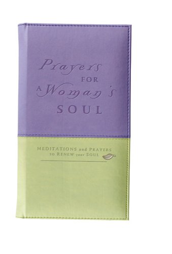 Prayers for a Woman's Soul Deluxe: Meditations and Prayers to