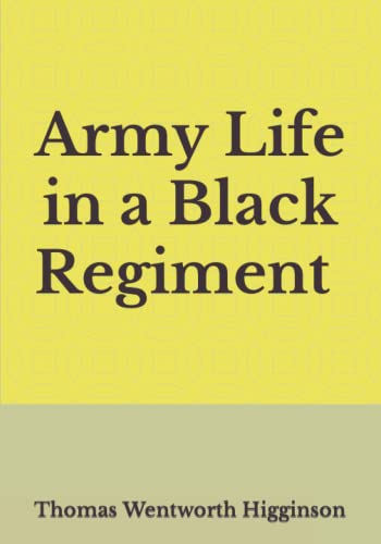 Army Life in a Black Regiment B09JJ983J2 Book Cover