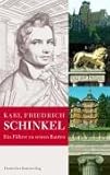  Karl Friedrich Schinkel. Ein Führer zu seinen Bauten / Band I: Berlin und Potsdam Band II: Aachen bis Sankt Petersburg: Karl Friedrich Schinkel. Ein Führer zu seinen Bauten