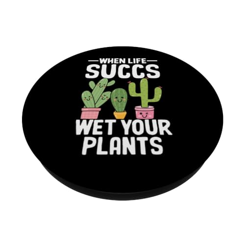 Funny Succulent Cactus When Life Succs, Wet Your Plants PopSockets Swappable PopGrip, Black - Image 2