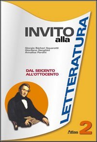 Invito alla letteratura. Per le Scuole superiori: 2 Invito alla letteratura. Per le Scuole superiori: 2