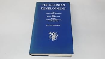 The Kleinian Development - Part I: Freud's Clinical Development