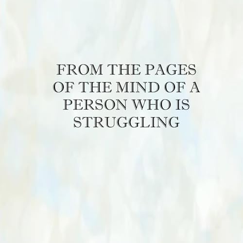 From the Pages of the Mind of a Person Who Is Struggling by Tserna Raizel episode artwork