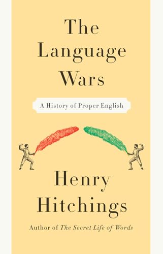 The Language Wars: A History of Proper English