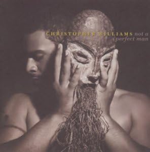 CHRISTOPHER WILLIAMS - Not A Perfect Man - Disque CD