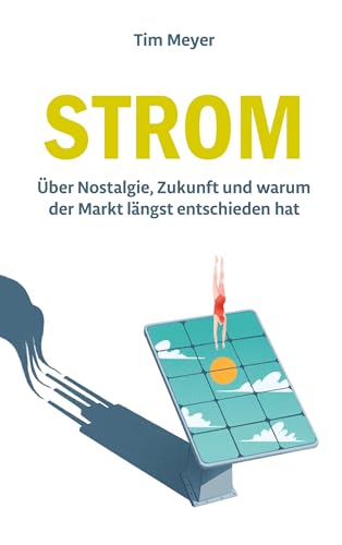 Strom: Über Nostalgie, Zukunft und warum der Markt...