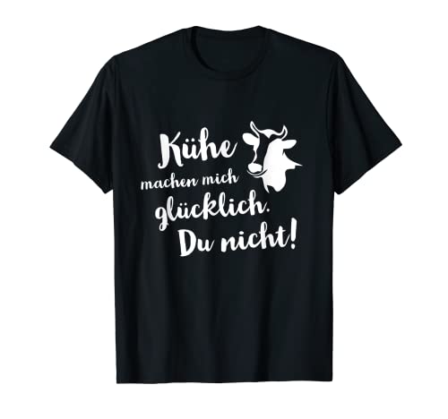 Kühe machen mich glücklich | frase Kühe Bauernhof Animales Camiseta