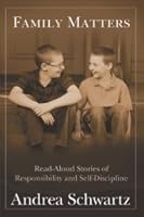Family Matters: Read-Aloud Stories of Responsibility and Self-Discipline 1891375601 Book Cover