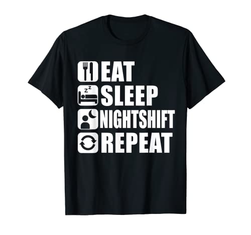 Comer dormir noche turno repetición divertida camiseta para trabajadores por turnos Camiseta
