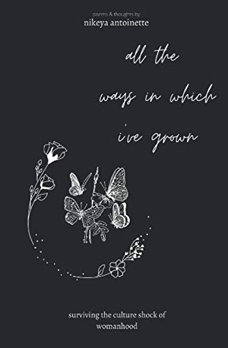 all the ways in which I've grown: Surviving the culture shock of womanhood