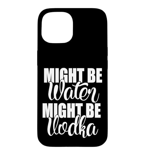 Might Be Water Might Be Vodka �ʔ�������Ȍ��t �X�}�z�P�[�X iPhone 15 �p