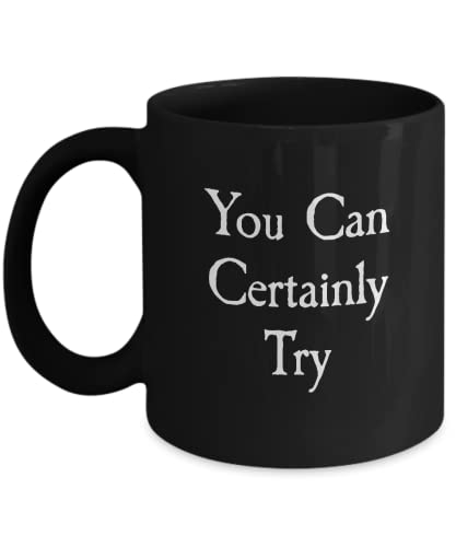 You Can Certainly Try Mug Role Play Games Black Coffee