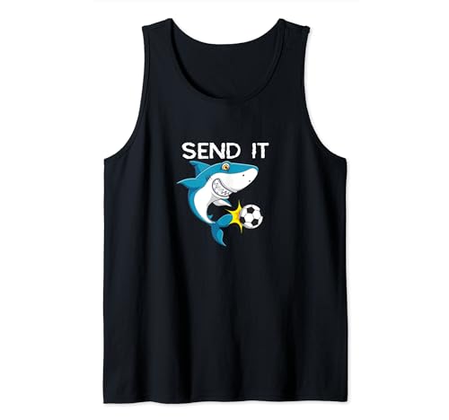Funny soccer sayings shark player quote Send it Tank Top