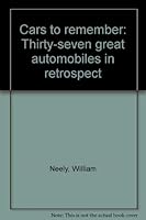 Cars to remember: Thirty-seven great automobiles in retrospect 0809282410 Book Cover