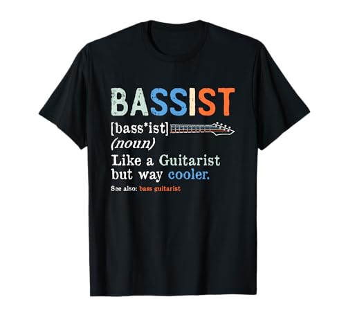 Bassist Like A Guitarist But Way Cooler Bass Motive Camiseta