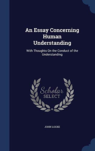 An Essay Concerning Human Understanding: With T... 1298983495 Book Cover