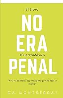NO ERA PENAL: El Libro (Spanish Edition) 1549882627 Book Cover