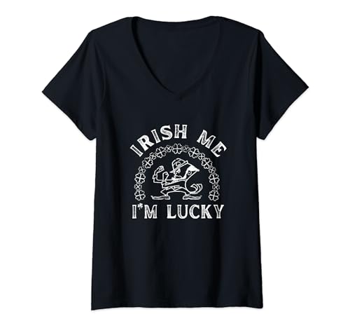 Irish Me I'm Lucky Funny Día de San Patricio Camiseta Cuello V