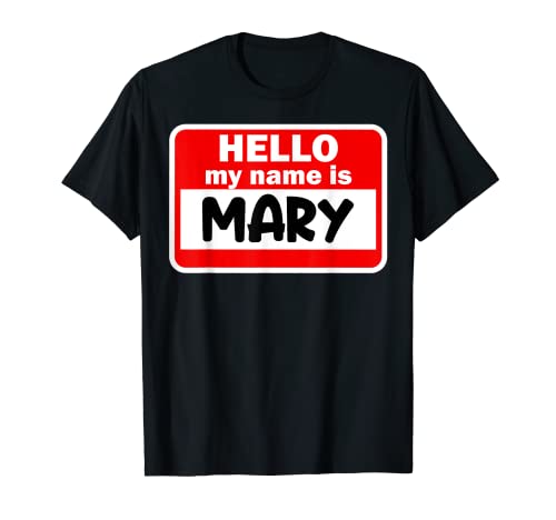 Mary Hello Hi My Name Is Tshirt Nome su Custom Maglietta