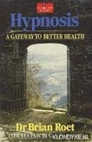 Hypnosis: A Gateway to Better Health 0460125915 Book Cover