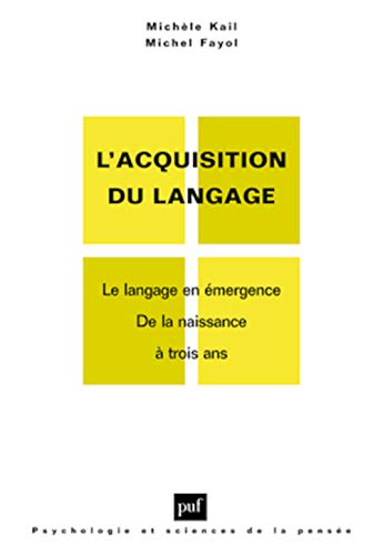 PUF - L' Acquisition du langage, tome 1 : Le langage en émergeance, de la naissance à trois ans