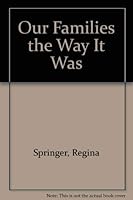 Our Families the Way It Was 0884001717 Book Cover