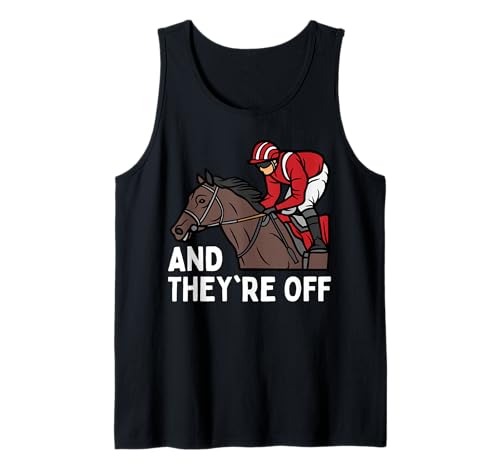 AND THEYRE OFF Horse Racing Derby Day Funny Horses Race Game Tank Top