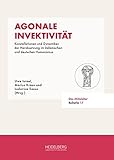 Agonale Invektivität: Konstellationen und Dynamiken der Herabsetzung im italienischen und deutschen Humanismus (Das Mittelalter. Perspektiven mediävistischer Forschung: Beihefte)