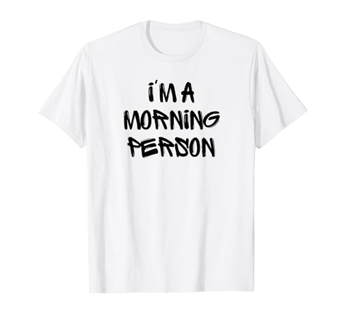 Photo de I'm a Morning Person Idée de fête humoristique White Lie T-Shirt