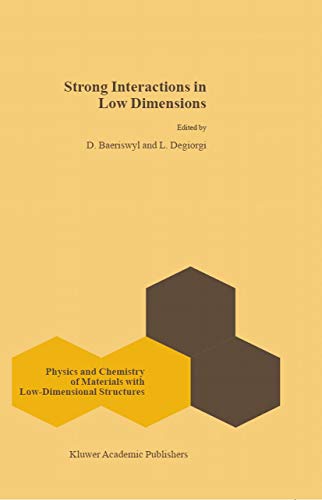 Strong Interactions in Low Dimensions (Physics and Chemistry of Materials with Low-Dimensional Structures Book 25)