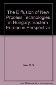 The Diffusion of New Process Technologies in Hungary: Eastern Europe in Perspective
