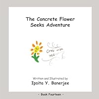 The Concrete Flower Seeks Adventure 1989372864 Book Cover