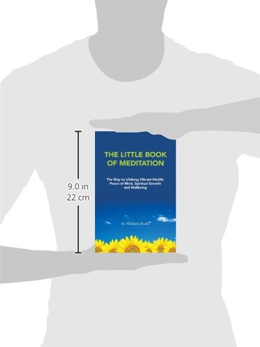 The Little Book of Meditation: The Way to Lifelong Vibrant Health, Peace of Mind, Spiritual Growth and Wellbeing Paperback – December 22, 2011 - Image 4