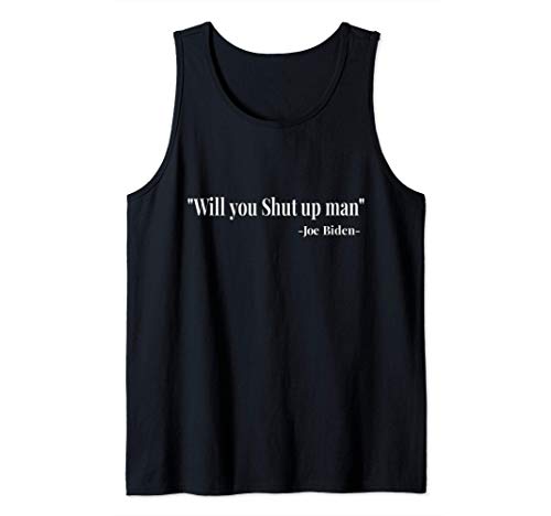Will You Shut Up Man Anti Trump Pro Biden 2020 For President Camiseta sin Mangas