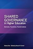 Shared Governance in Higher Education: Demands, Transitions, Transformations